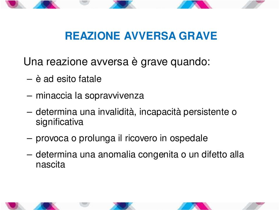 incapacità persistente o significativa provoca o prolunga il