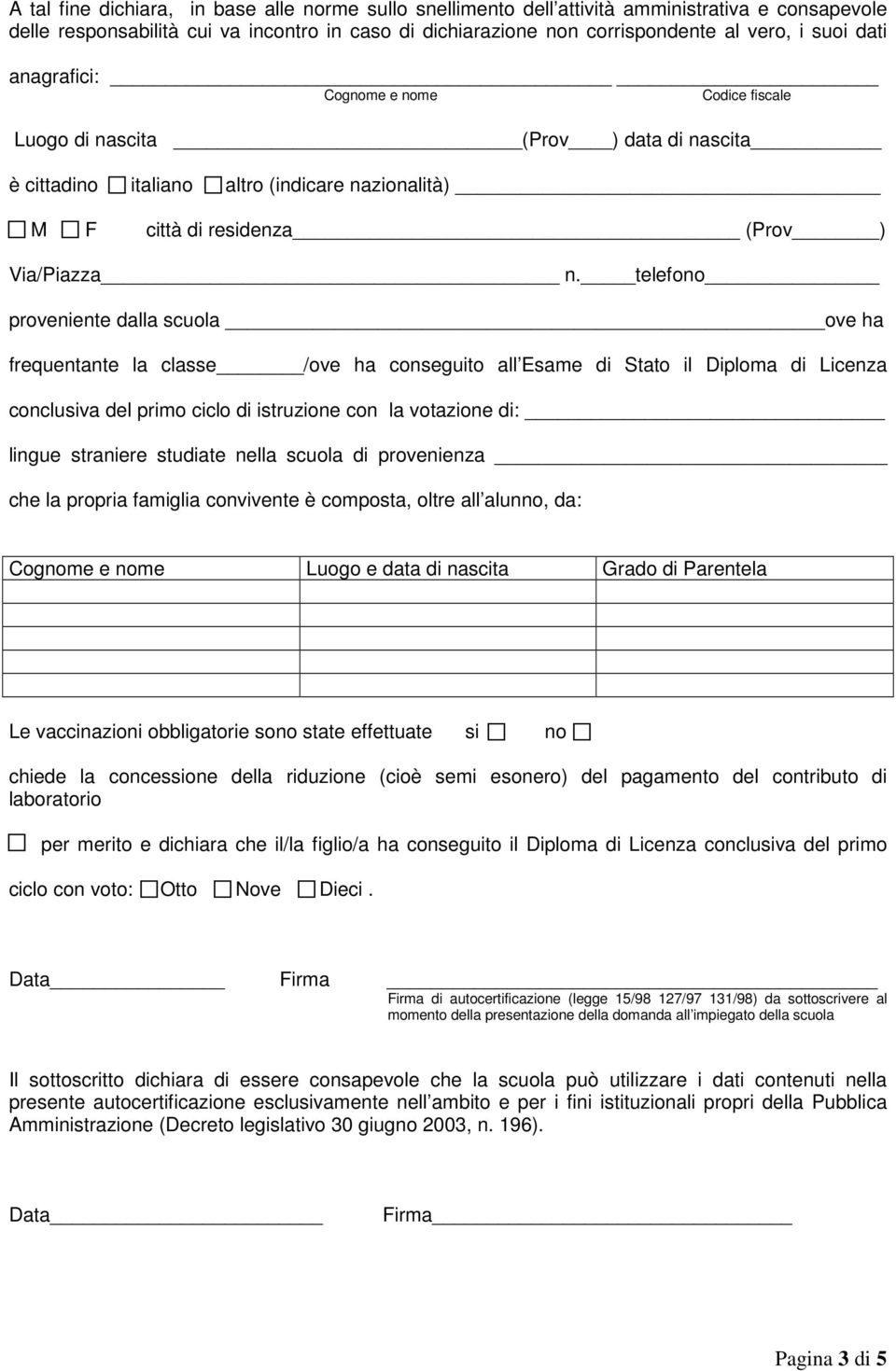 telefono proveniente dalla scuola ove ha frequentante la classe /ove ha conseguito all Esame di Stato il Diploma di Licenza conclusiva del primo ciclo di istruzione con la votazione di: lingue