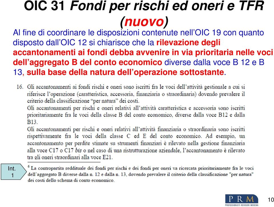 prioritaria nelle voci dell aggregato B del conto economico diverse dalla voce B 12 e B 13, sulla base della