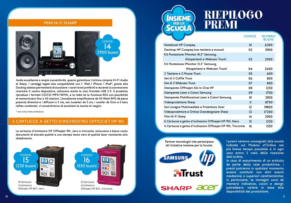 dispositivo, utilissimo anche lo slot frontale USB 2.0. Il prodotto riproduce i formati CD/CD-MP3/-WMA, e la radio ha la funzione RDS con possibilità di memorizzare fino a 40 stazioni.