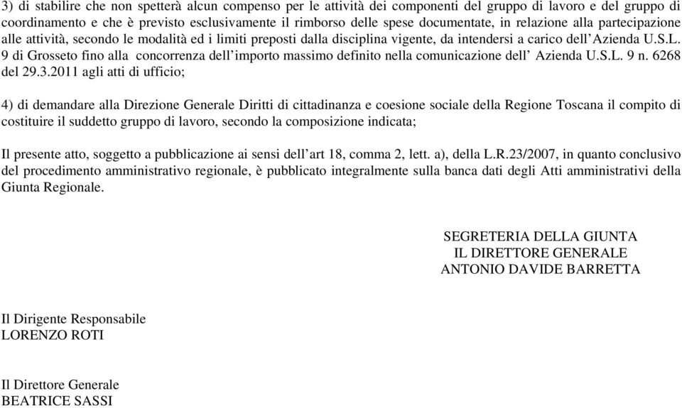 9 di Grosseto fino alla concorrenza dell importo massimo definito nella comunicazione dell Azienda U.S.L. 9 n. 6268 del 29.3.