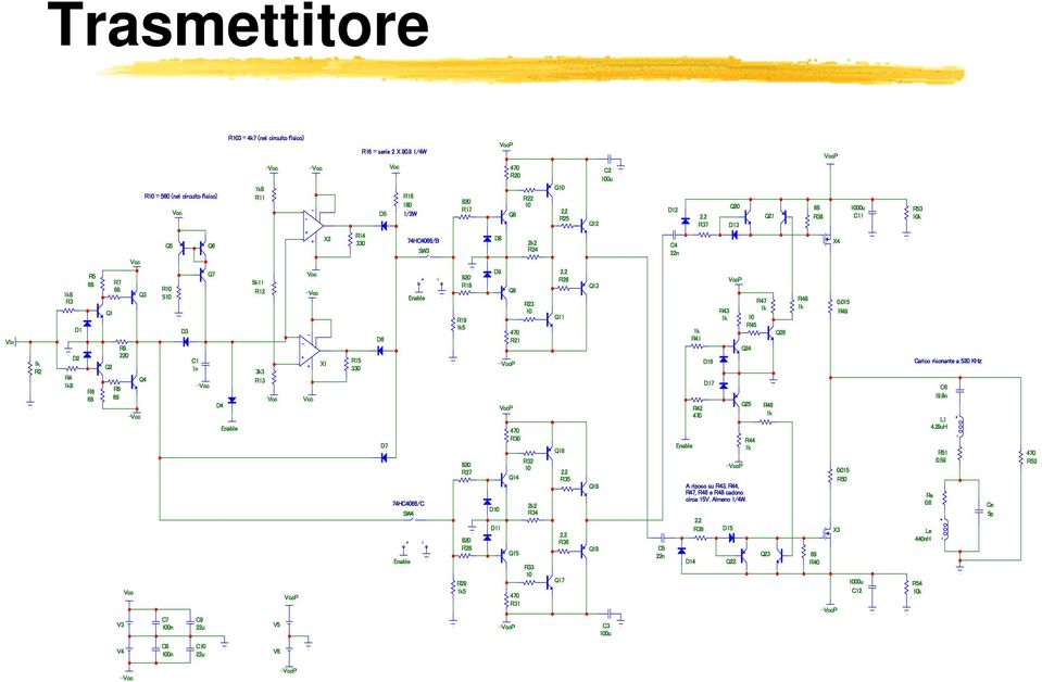 22u Trasmettitore R17 820 1k5 R19 R18 820 R27 820 R29 1k5 R28 820 VccPQ8 R20 470R22 Q10 D9 D8 10 Q9 D13 -VccP R21 470R23 10 R24 2k2 R25 2.2 R37 2.2 Q11 Q13 Q12100u C2 R26 2.