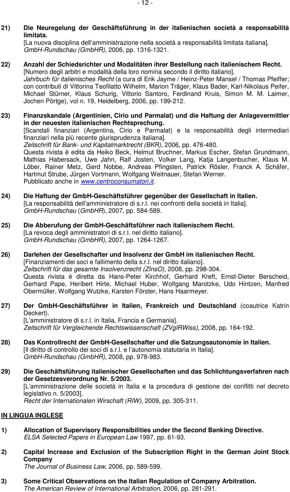 [Numero degli arbitri e modalità della loro nomina secondo il diritto italiano].