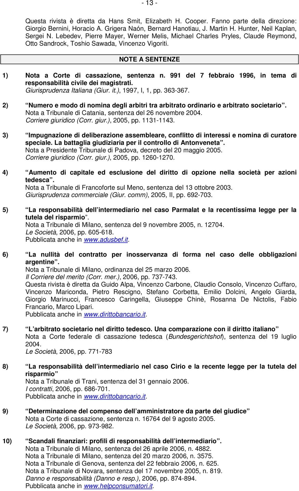 991 del 7 febbraio 1996, in tema di responsabilità civile dei magistrati. Giurisprudenza Italiana (Giur. it.), 1997, I, 1, pp. 363-367.