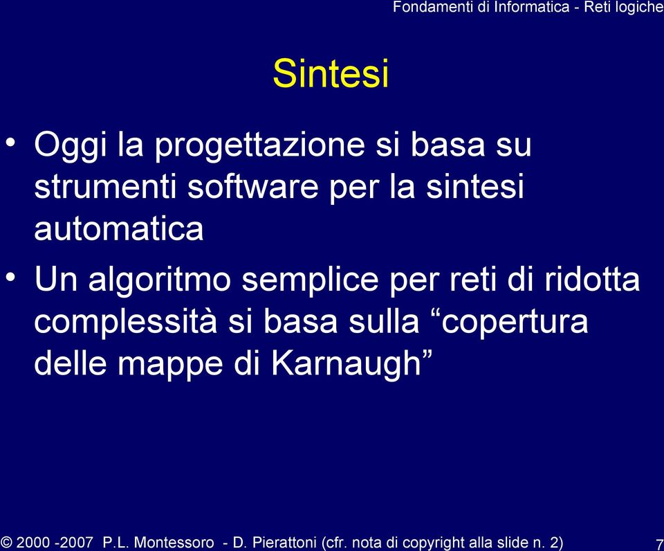 complessità si basa sulla copertura delle mappe di Karnaugh