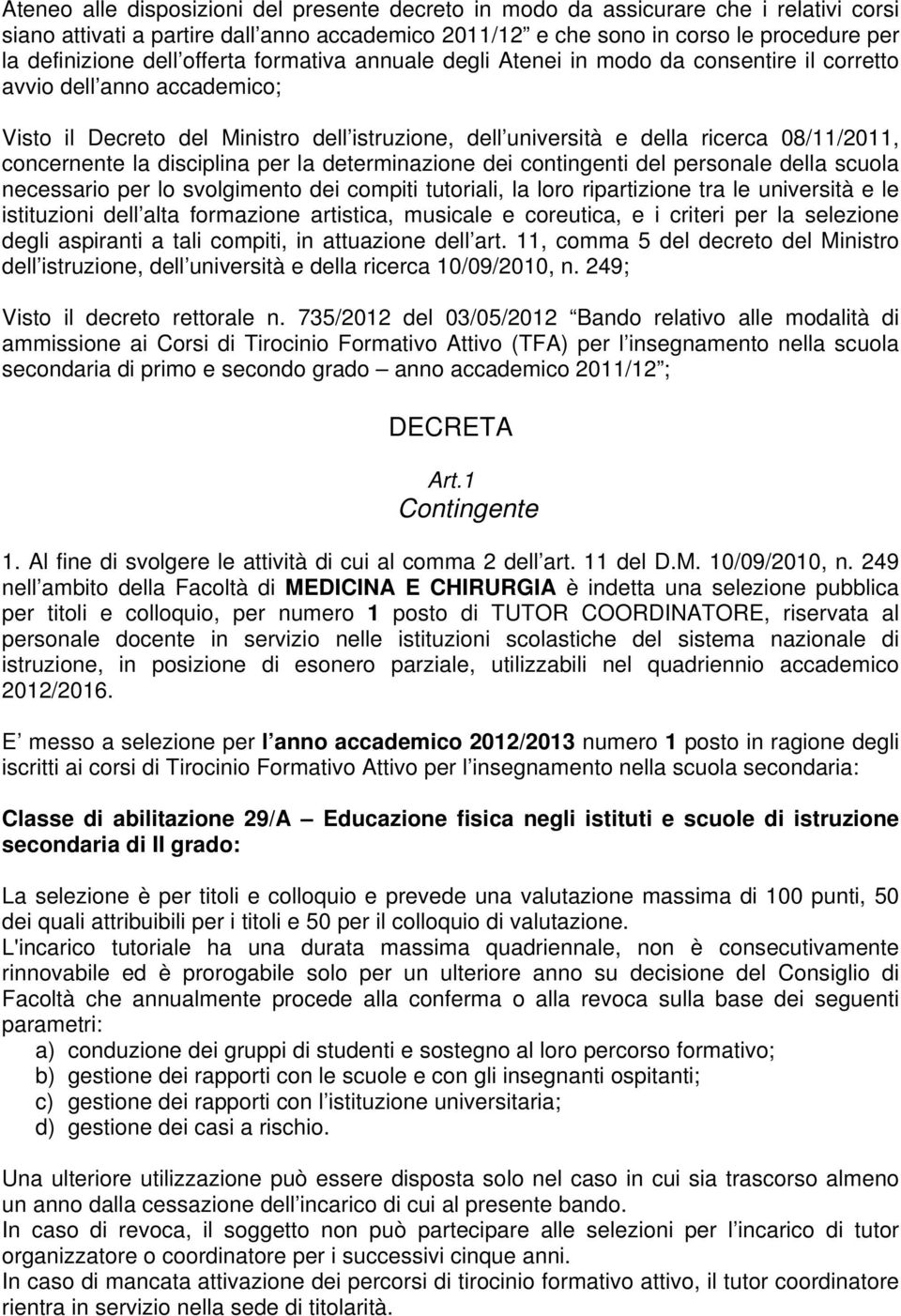 concernente la disciplina per la determinazione dei contingenti del personale della scuola necessario per lo svolgimento dei compiti tutoriali, la loro ripartizione tra le università e le istituzioni