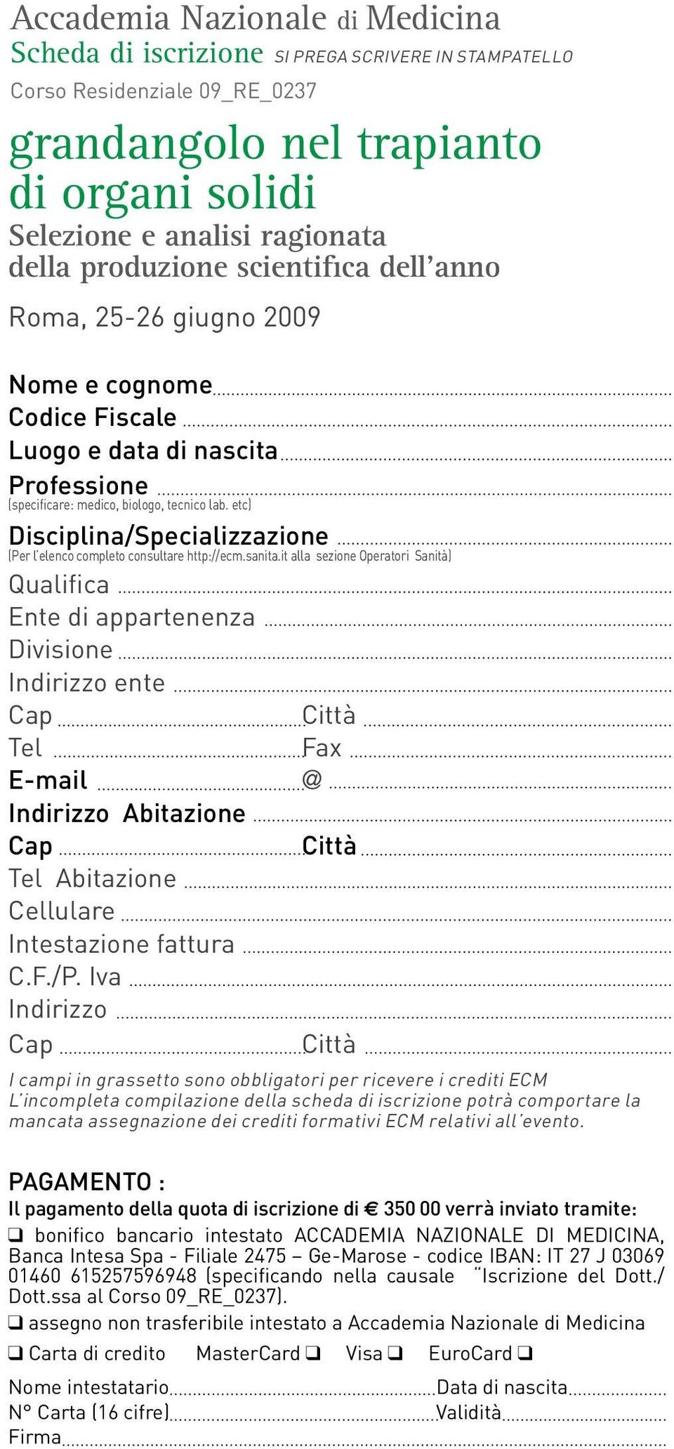 etc) Disciplina/Specializzazione (Per l elenco completo consultare http://ecm.sanita.