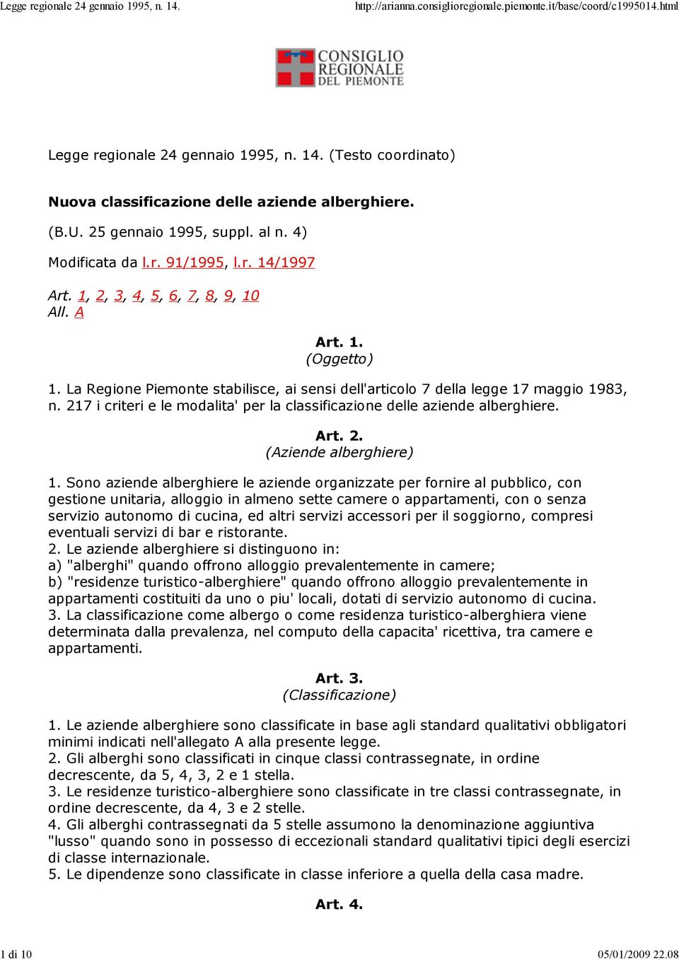 217 i criteri e le modalita' per la classificazione delle aziende alberghiere. Art. 2. (Aziende alberghiere) 1.