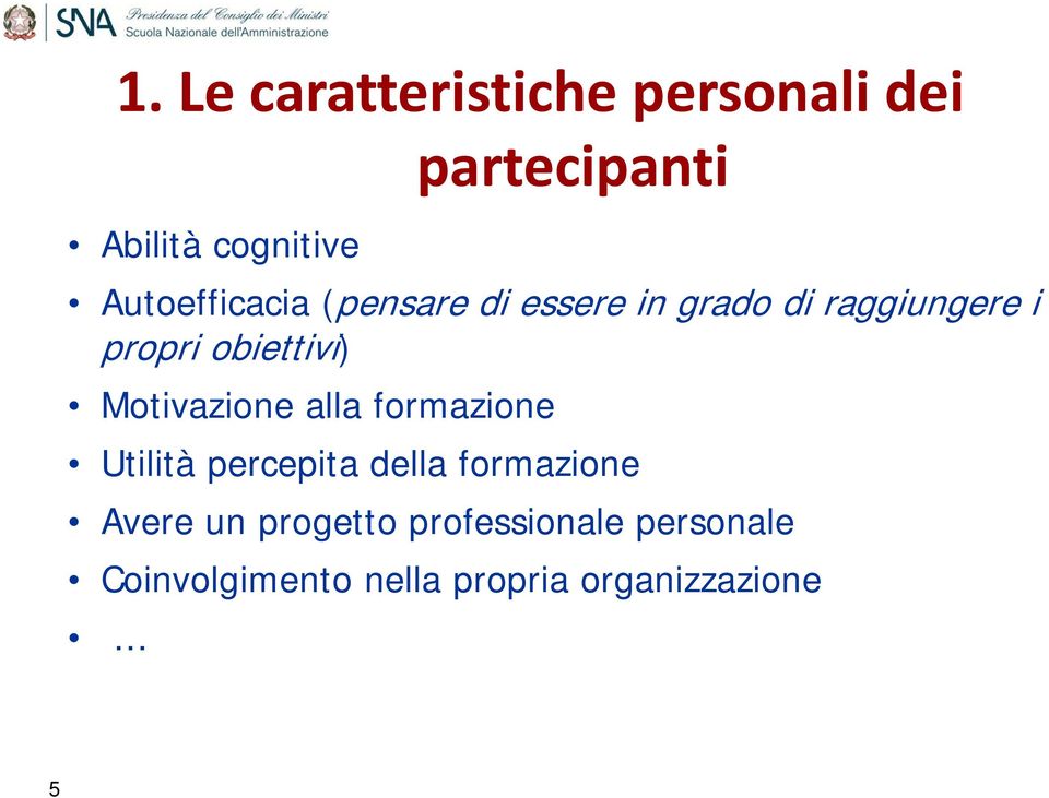 obiettivi) Motivazione alla formazione Utilità percepita della formazione