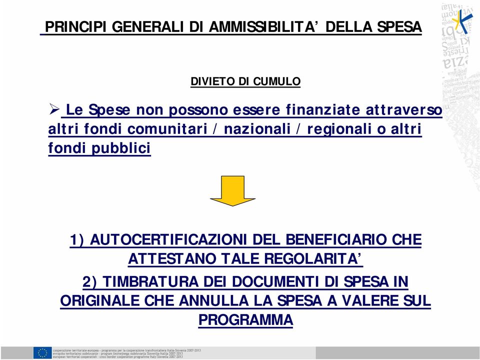 fondi pubblici 1) AUTOCERTIFICAZIONI DEL BENEFICIARIO CHE ATTESTANO TALE REGOLARITA 2)