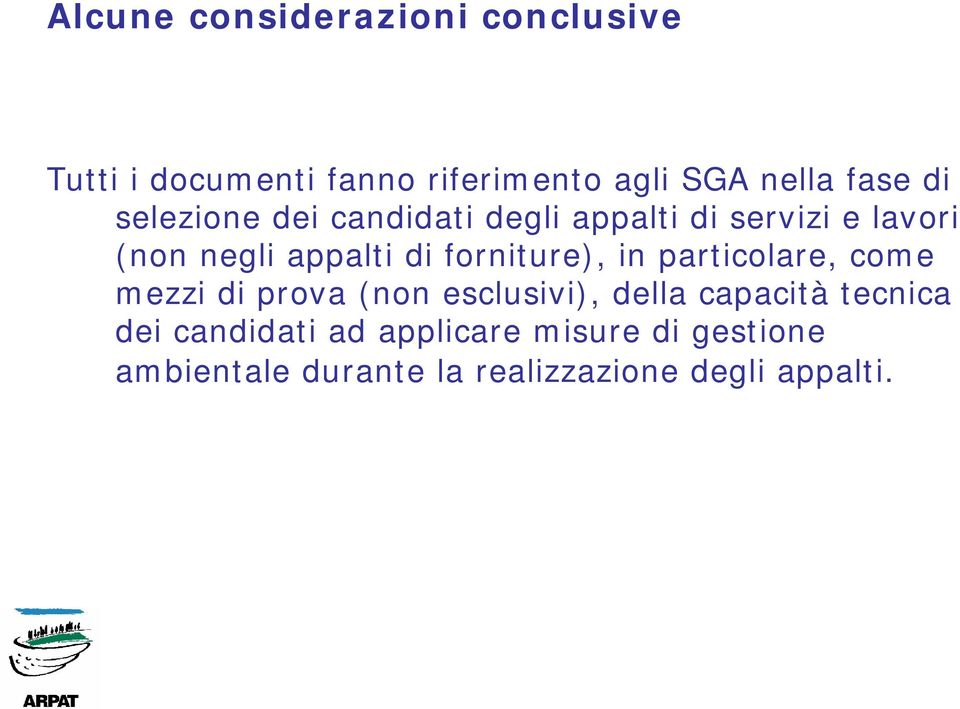 forniture), in particolare, come mezzi di prova (non esclusivi), della capacità tecnica