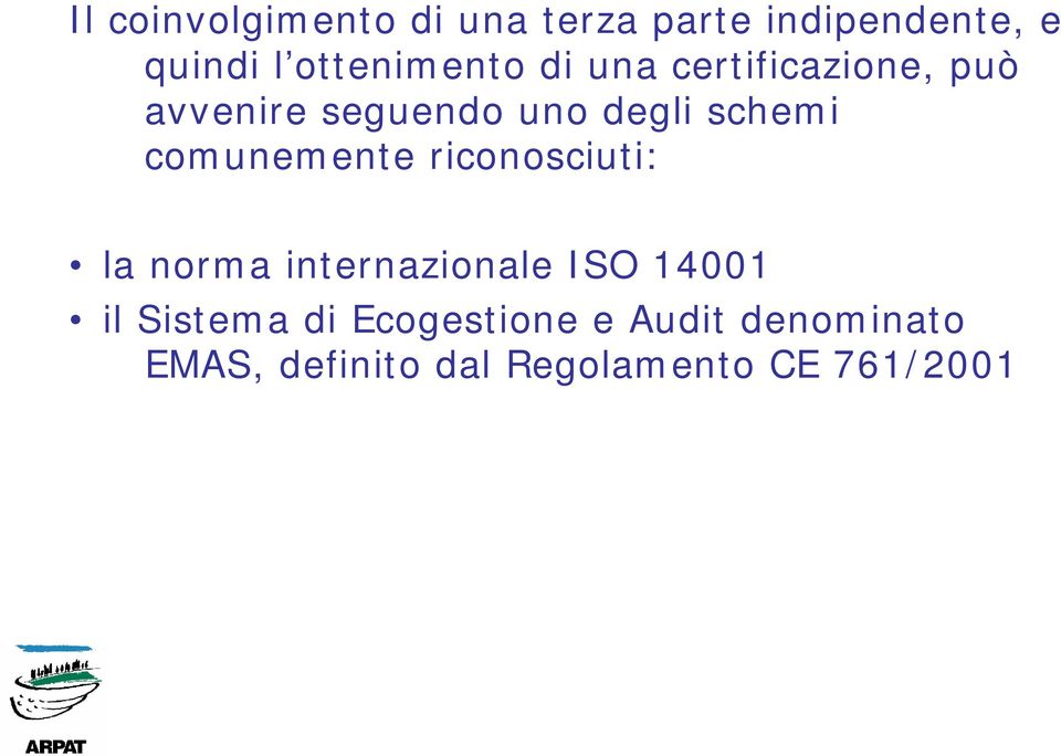 schemi comunemente riconosciuti: la norma internazionale ISO 14001 il
