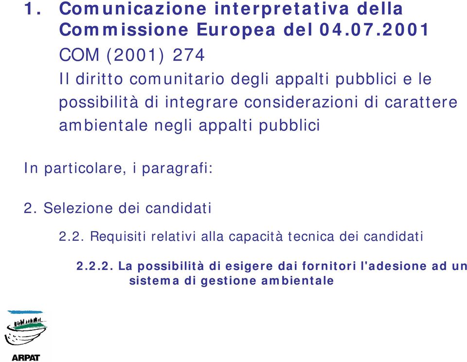 considerazioni di carattere ambientale negli appalti pubblici In particolare, i paragrafi: 2.