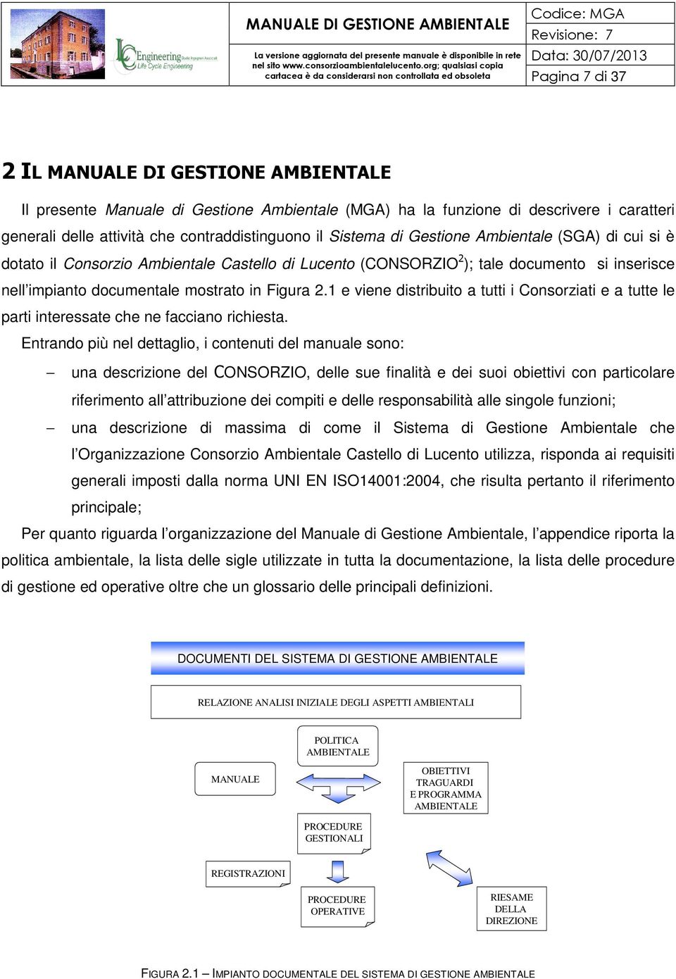 1 e viene distribuito a tutti i Consorziati e a tutte le parti interessate che ne facciano richiesta.