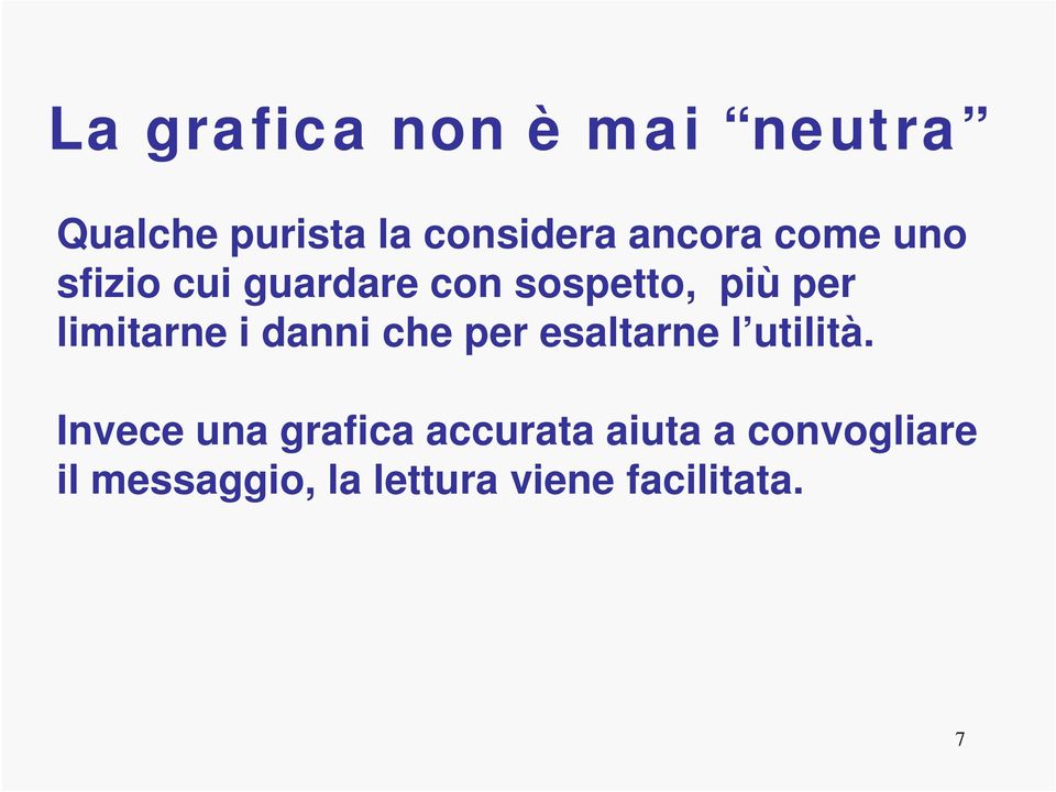 danni che per esaltarne l utilità.