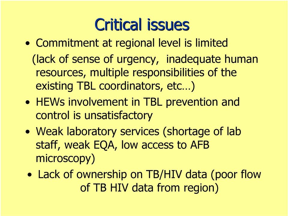 prevention and control is unsatisfactory Weak laboratory services (shortage of lab staff, weak EQA,