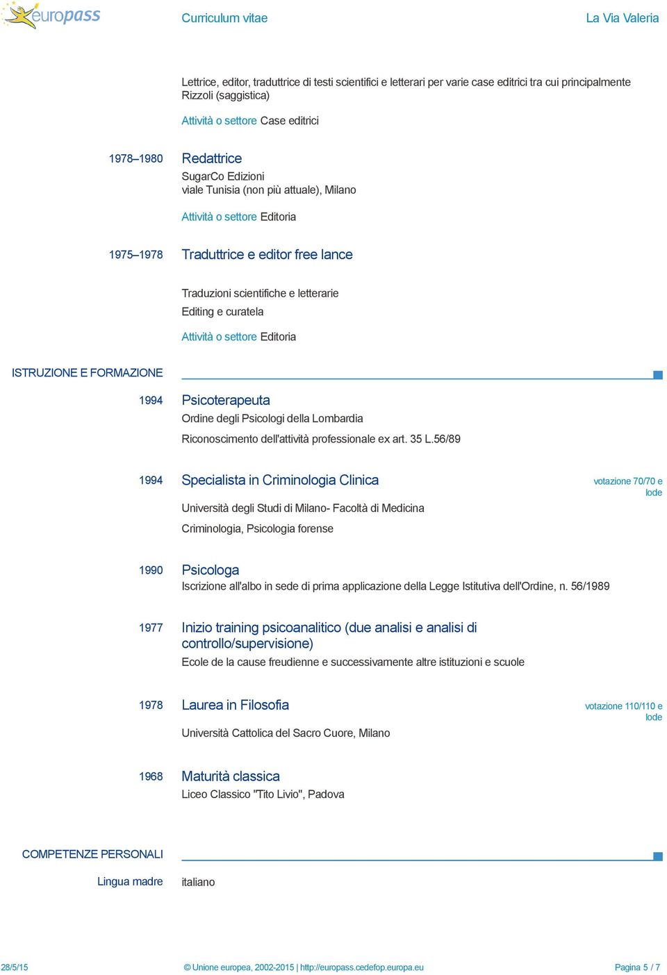 Editoria ISTRUZIONE E FORMAZIONE 1994 Psicoterapeuta Riconoscimento dell'attività professionale ex art. 35 L.