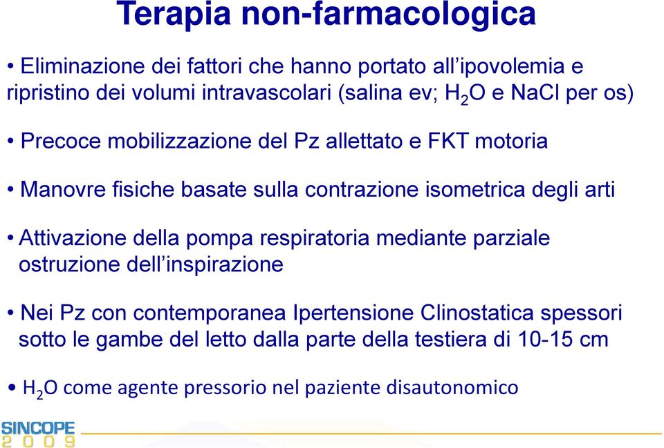 degli arti Attivazione della pompa respiratoria mediante parziale ostruzione dell inspirazione Nei Pz con contemporanea Ipertensione