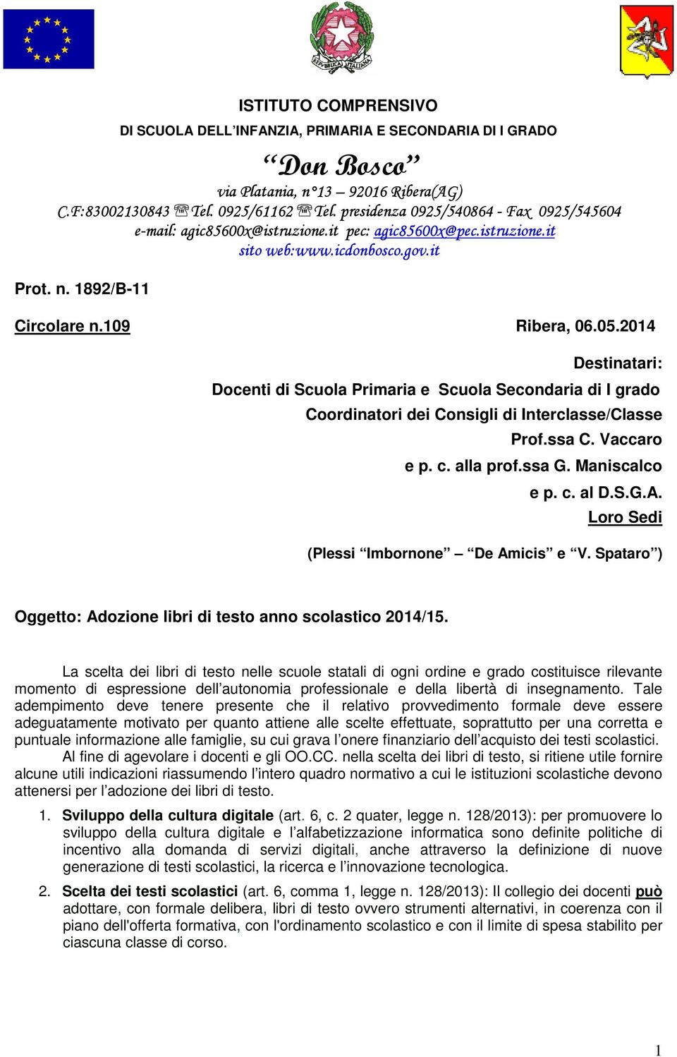 Loro Sedi (Plessi Imbornone De Amicis e V. Spataro ) Oggetto: Adozione libri di testo anno scolastico 2014/15.