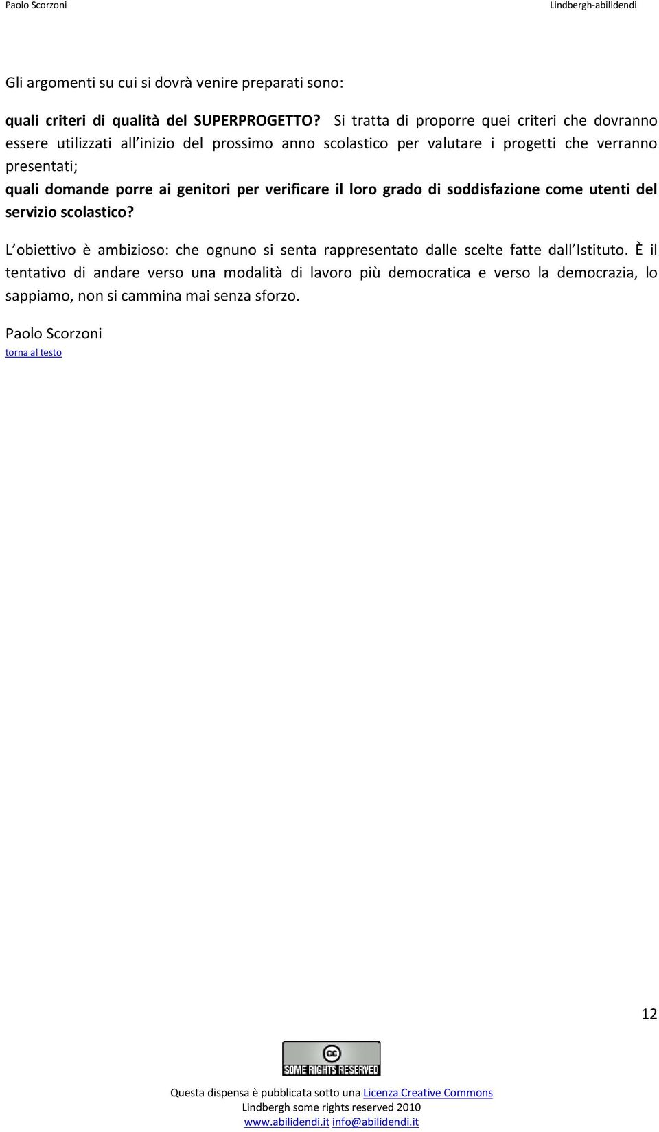 presentati; quali domande porre ai genitori per verificare il loro grado di soddisfazione come utenti del servizio scolastico?