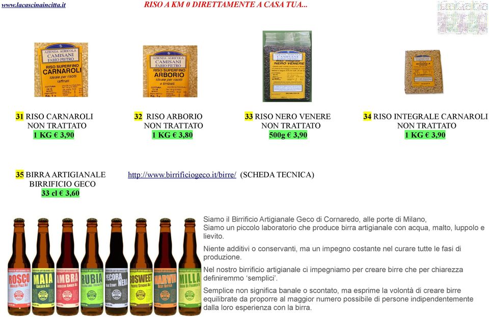 it/birre/ (SCHEDA TECNICA) Siamo il Birrificio Artigianale Geco di Cornaredo, alle porte di Milano, Siamo un piccolo laboratorio che produce birra artigianale con acqua, malto, luppolo e lievito.