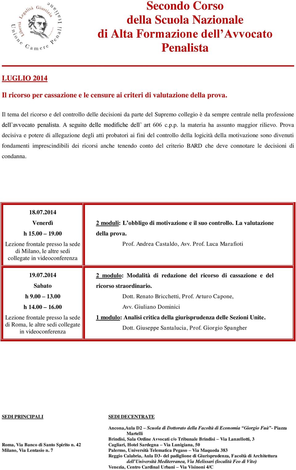 Prova decisiva e potere di allegazione degli atti probatori ai fini del controllo della logicità della motivazione sono divenuti fondamenti imprescindibili dei ricorsi anche tenendo conto del