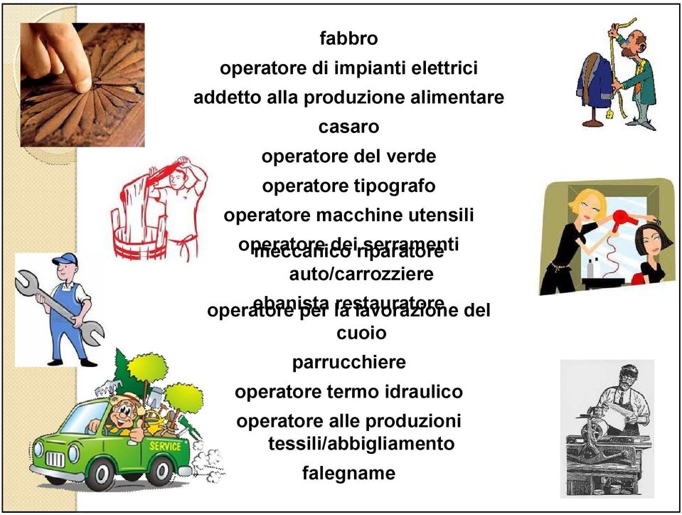 riparatore auto/carrozziere ebanista restauratore operatore per la lavorazione del cuoio