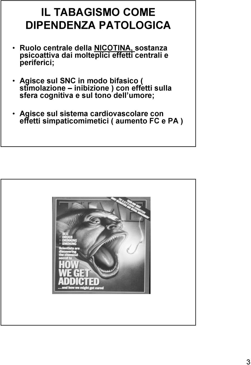 bifasico ( stimolazione inibizione ) con effetti sulla sfera cognitiva e sul tono