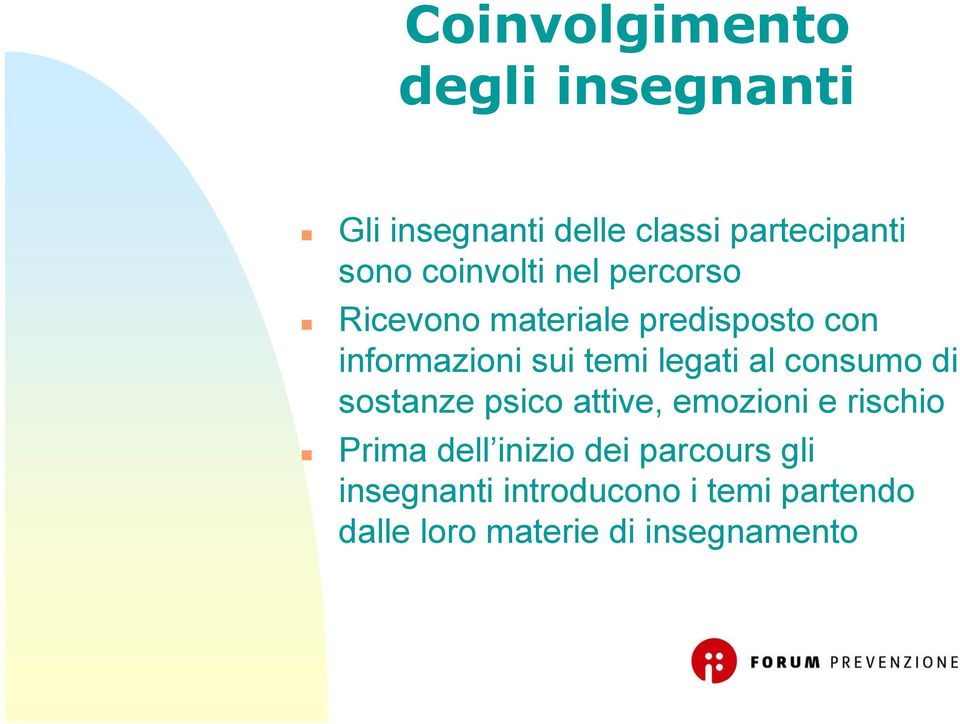 legati al consumo di sostanze psico attive, emozioni e rischio Prima dell inizio