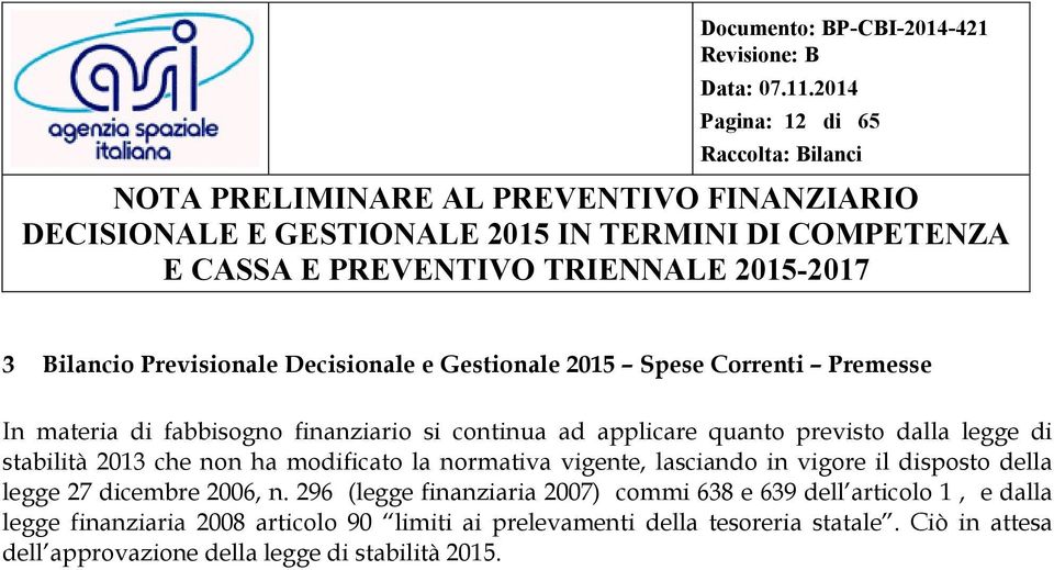 vigore il disposto della legge 27 dicembre 2006, n.