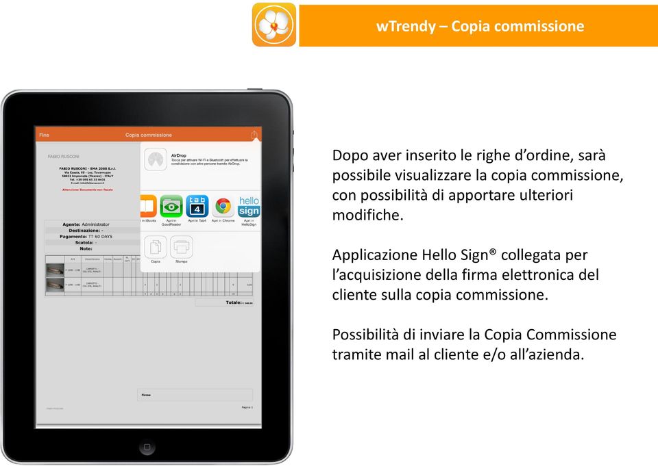 Applicazione Hello Sign collegata per l acquisizione della firma elettronica del cliente sulla