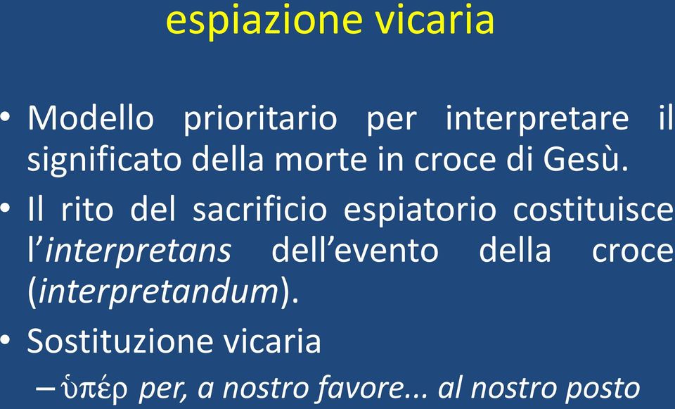 Il rito del sacrificio espiatorio costituisce l interpretans dell