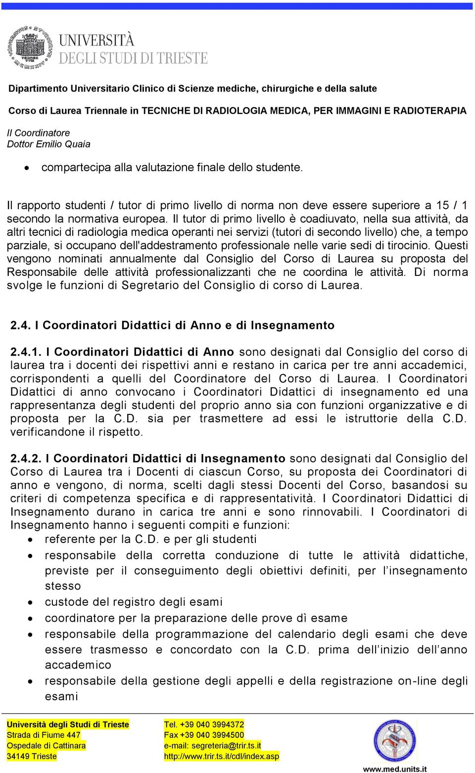 dell'addestramento professionale nelle varie sedi di tirocinio.