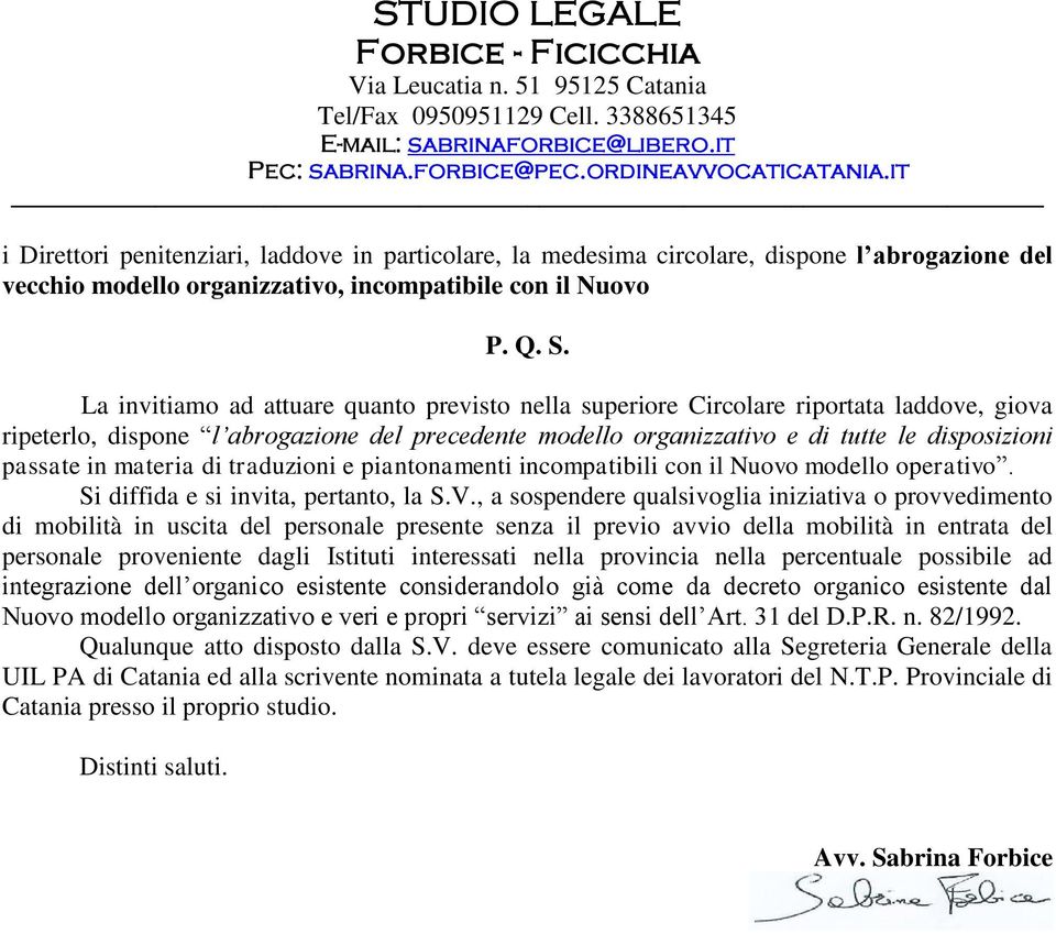 materia di traduzioni e piantonamenti incompatibili con il Nuovo modello operativo. Si diffida e si invita, pertanto, la S.V.