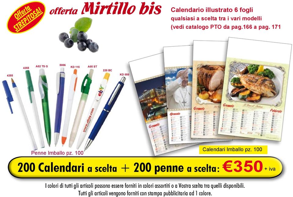 171 Penne Calendari 200 Calendari a scelta + 200 penne a scelta: 350 I colori di tutti gli