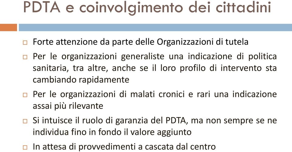 rapidamente Per le organizzazioni di malati cronici e rari una indicazione assai più rilevante Si intuisce il ruolo di