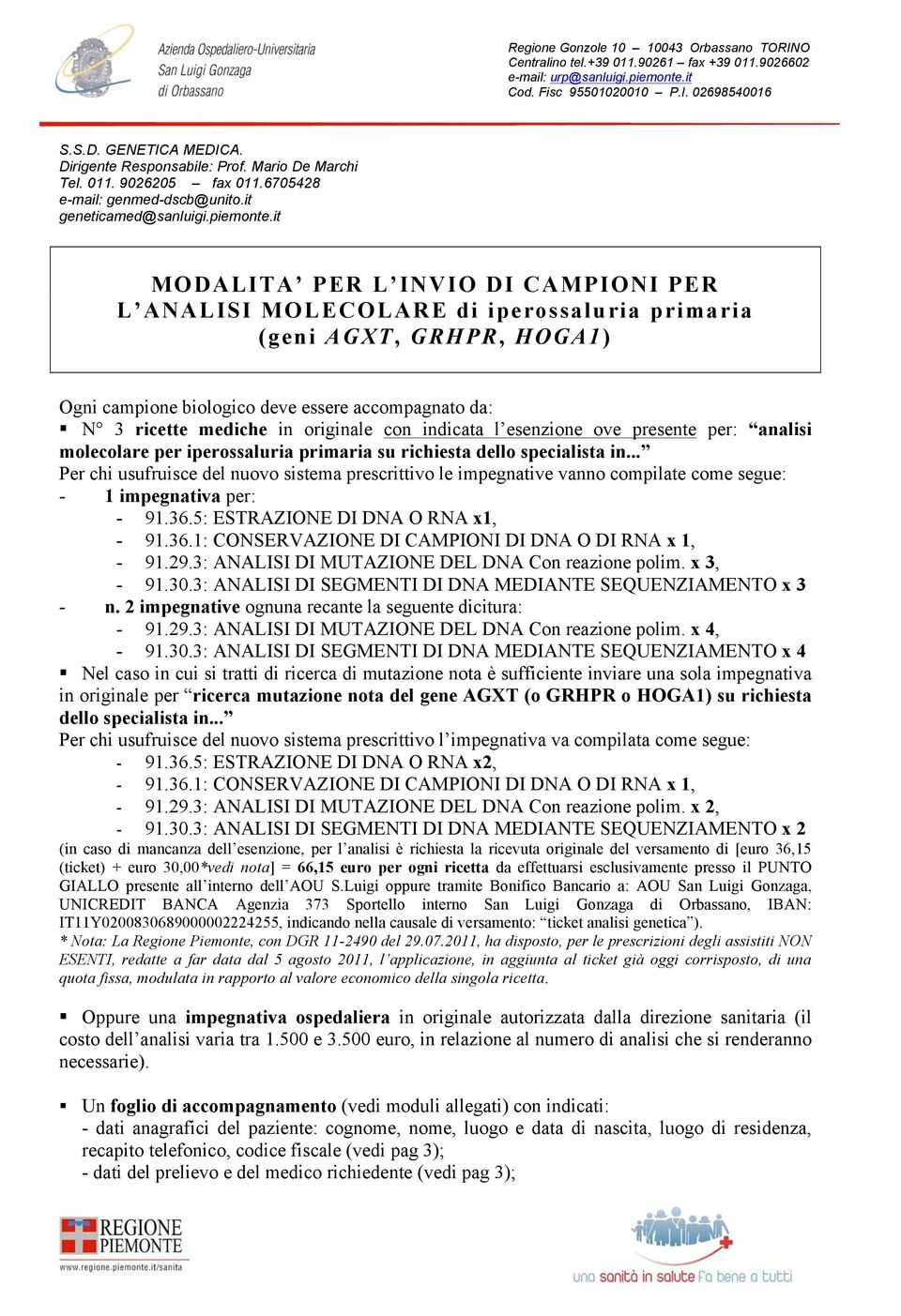 con indicata l esenzione ove presente per: analisi molecolare per iperossaluria primaria su richiesta dello specialista in.