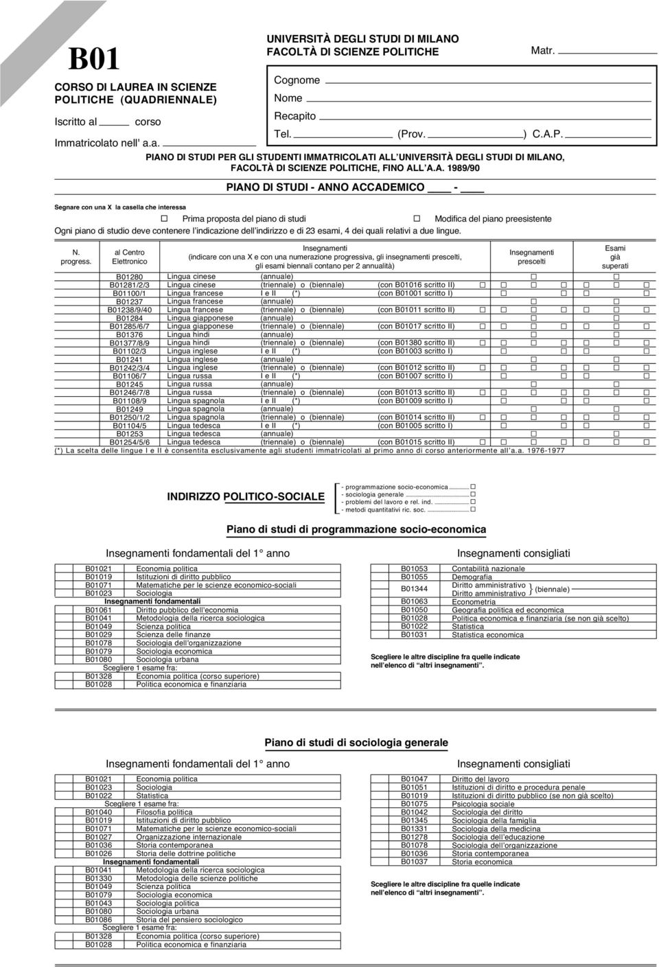 indicazione dell indirizzo e di 23 esami, 4 dei quali relativi a due lingue. N. progress.