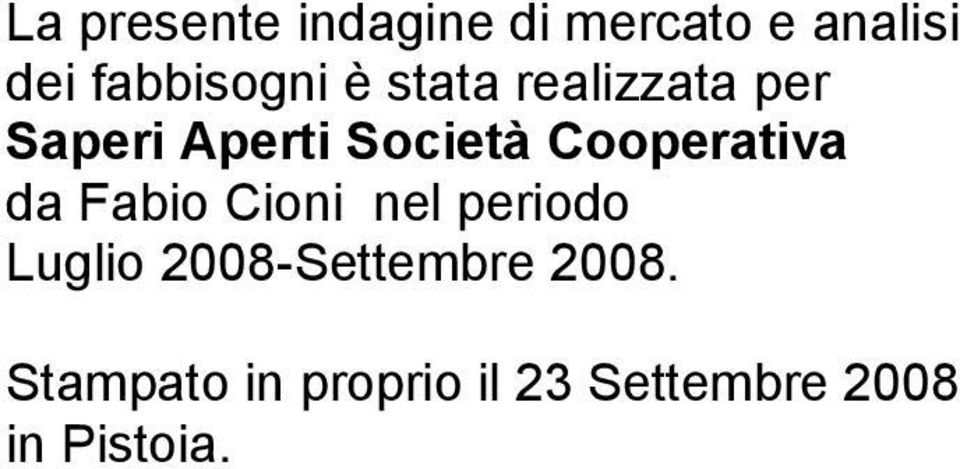 Cooperativa da Fabio Cioni nel periodo Luglio