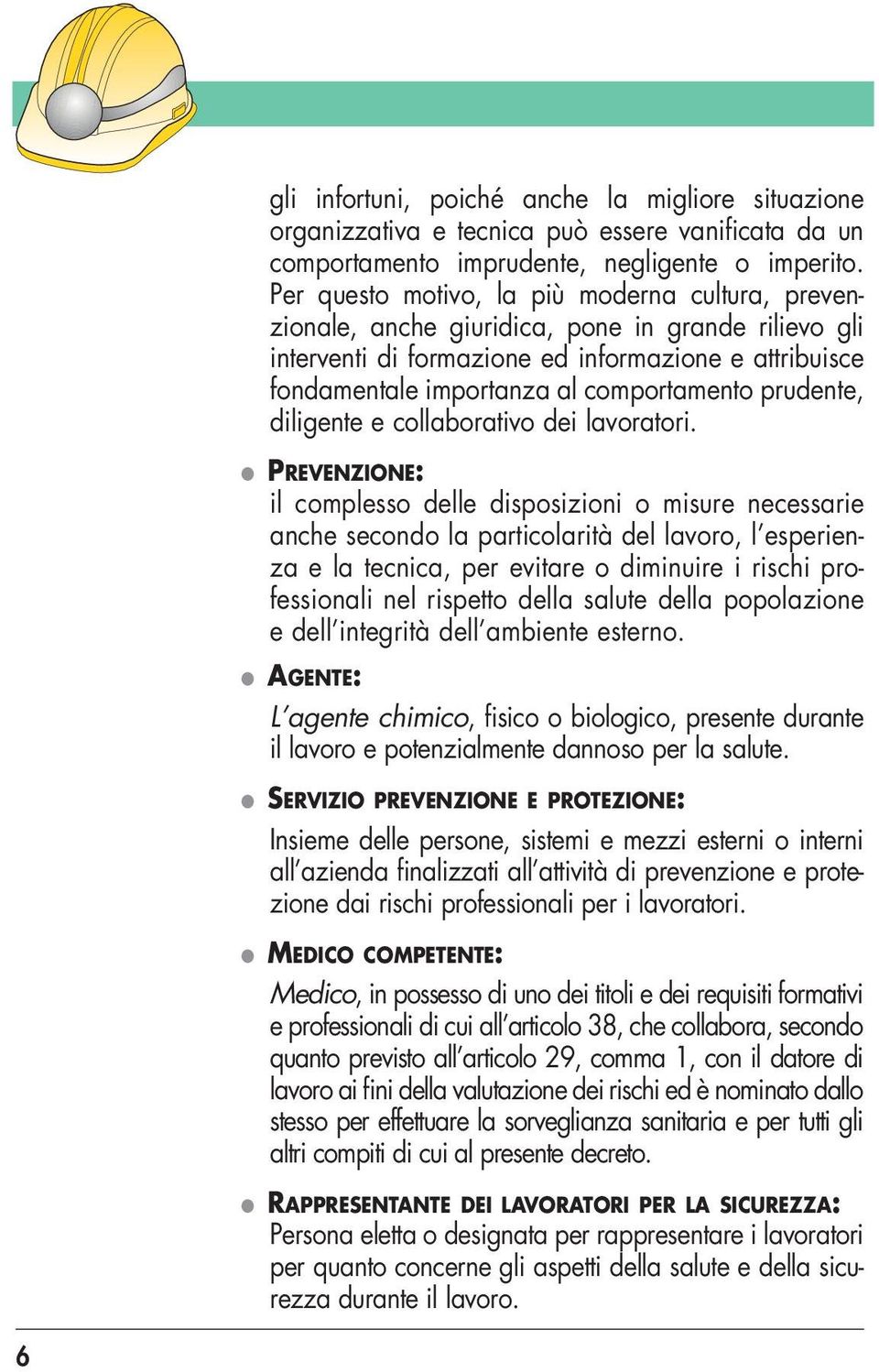 prudente, diligente e collaborativo dei lavoratori.