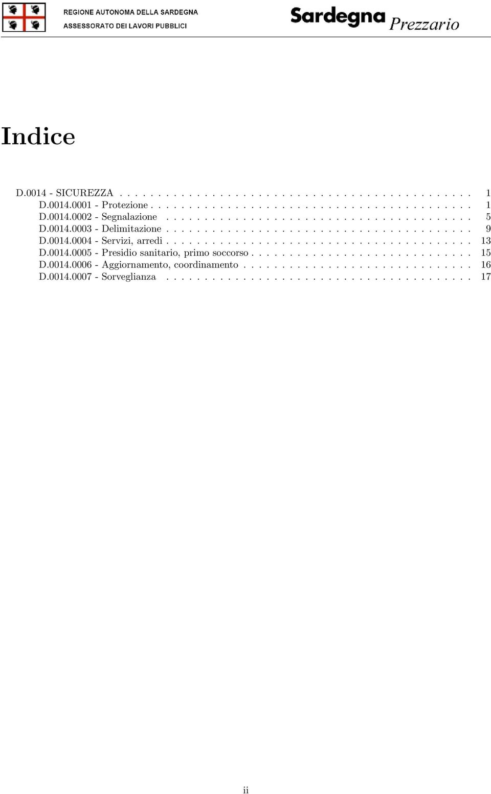 ....................................... 13 D.0014.0005 - Presidio sanitario, primo soccorso............................. 15 D.0014.0006 - Aggiornamento, coordinamento.