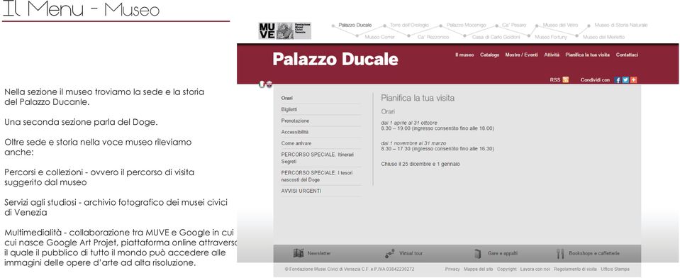 agli studiosi - archivio fotografico dei musei civici di Venezia Multimedialità - collaborazione tra MUVE e Google in cui cui nasce