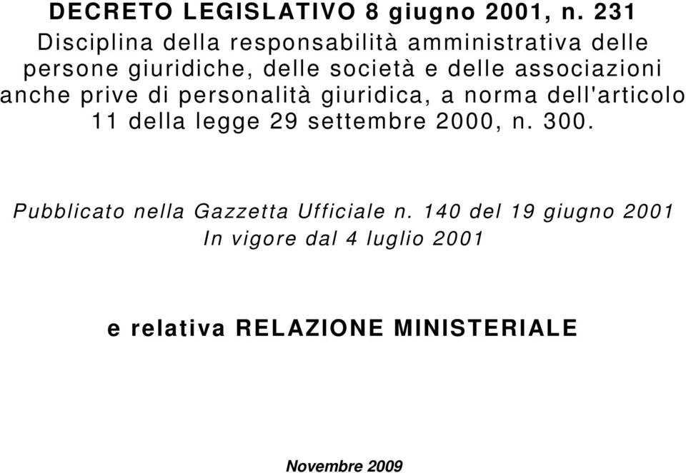 delle associazioni anche prive di personalità giuridica, a norma dell'articolo 11 della legge 29