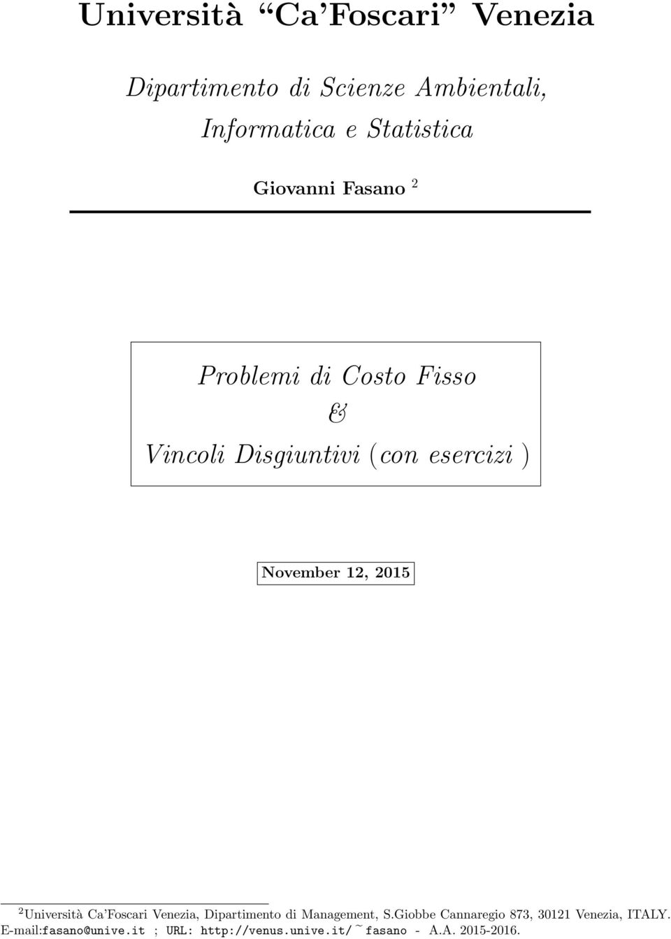 2015 2 Università Ca Foscari Venezia, Dipartimento di Management, S.