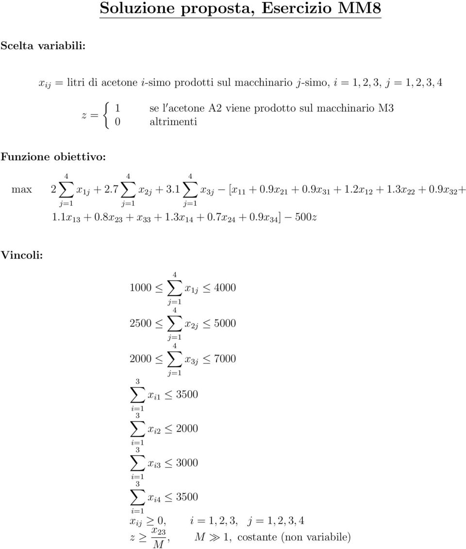 9x 21 + 0.9x 31 + 1.2x 12 + 1.3x 22 + 0.9x 32 + 1.1x 13 + 0.8x 23 + x 33 + 1.3x 14 + 0.7x 24 + 0.