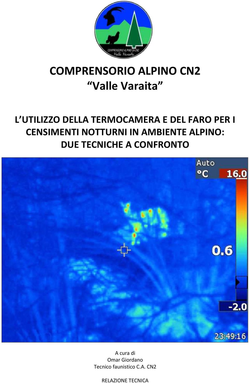 AMBIENTE ALPINO: DUE TECNICHE A CONFRONTO A cura di