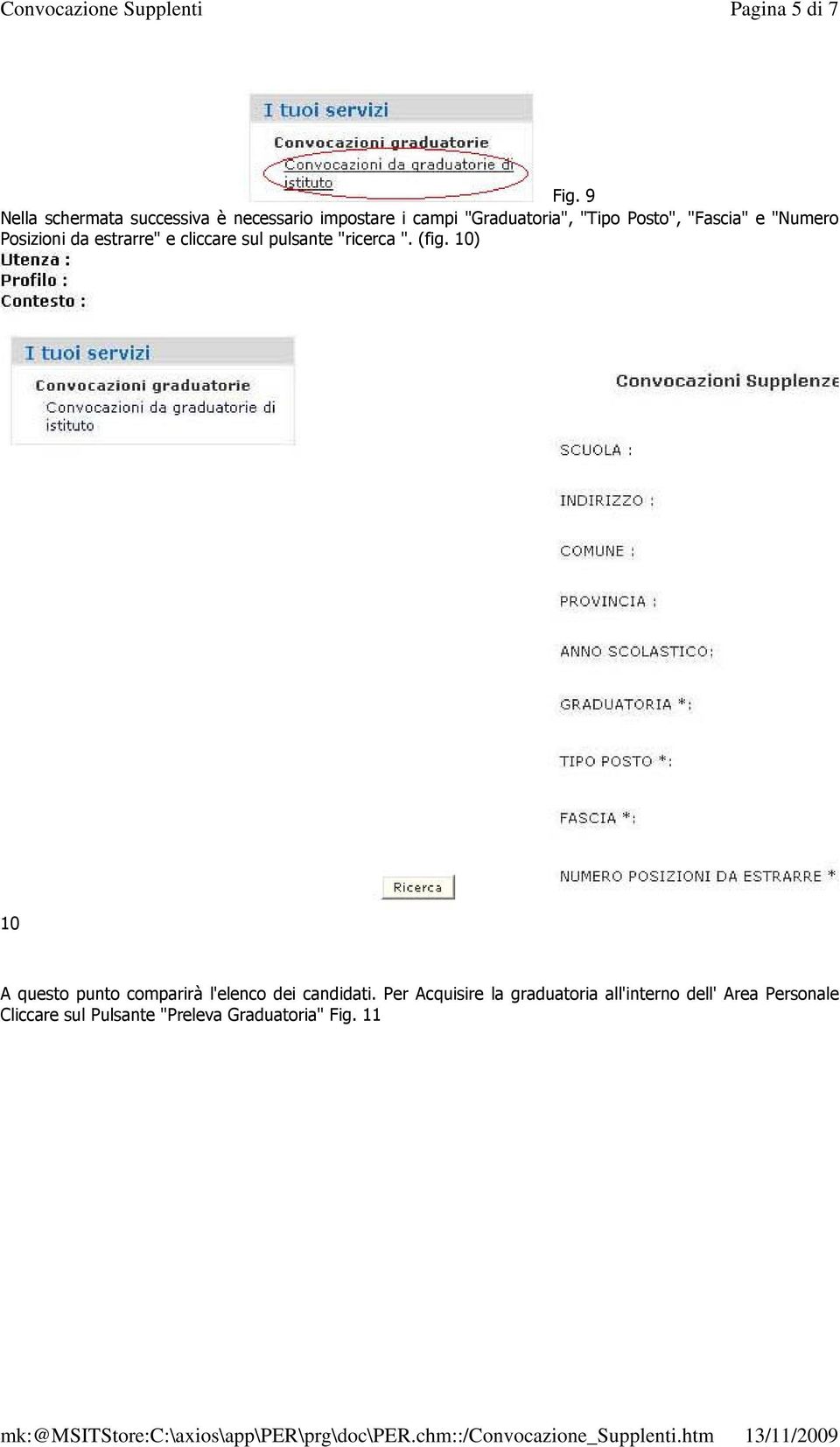 "Fascia" e "Numero Posizioni da estrarre" e cliccare sul pulsante "ricerca ". (fig.