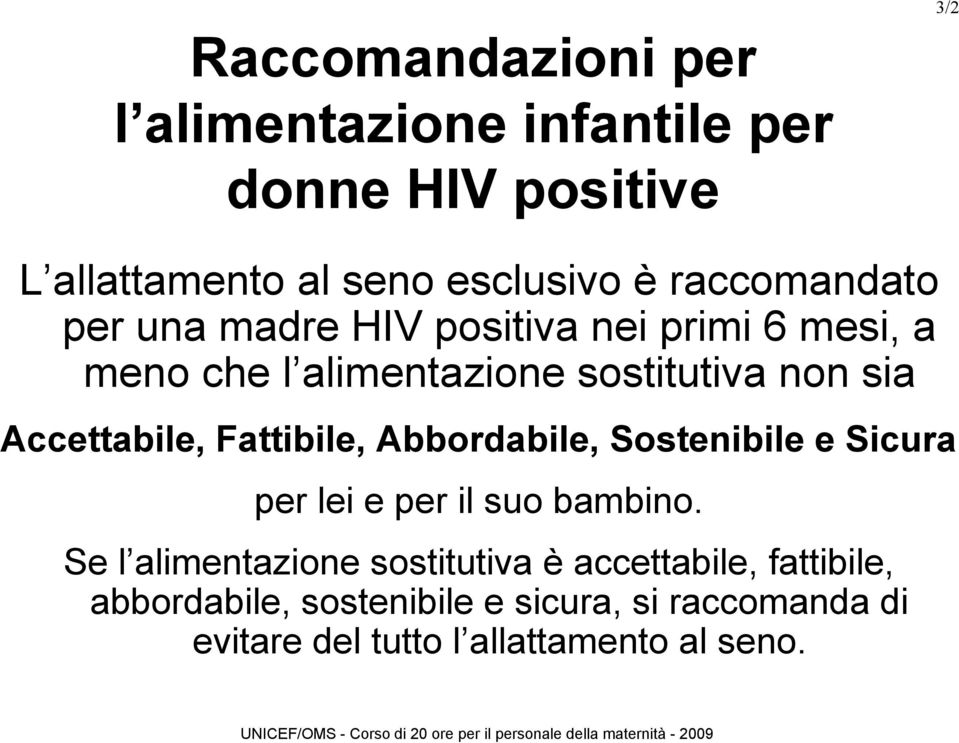 Accettabile, Fattibile, Abbordabile, Sostenibile e Sicura per lei e per il suo bambino.