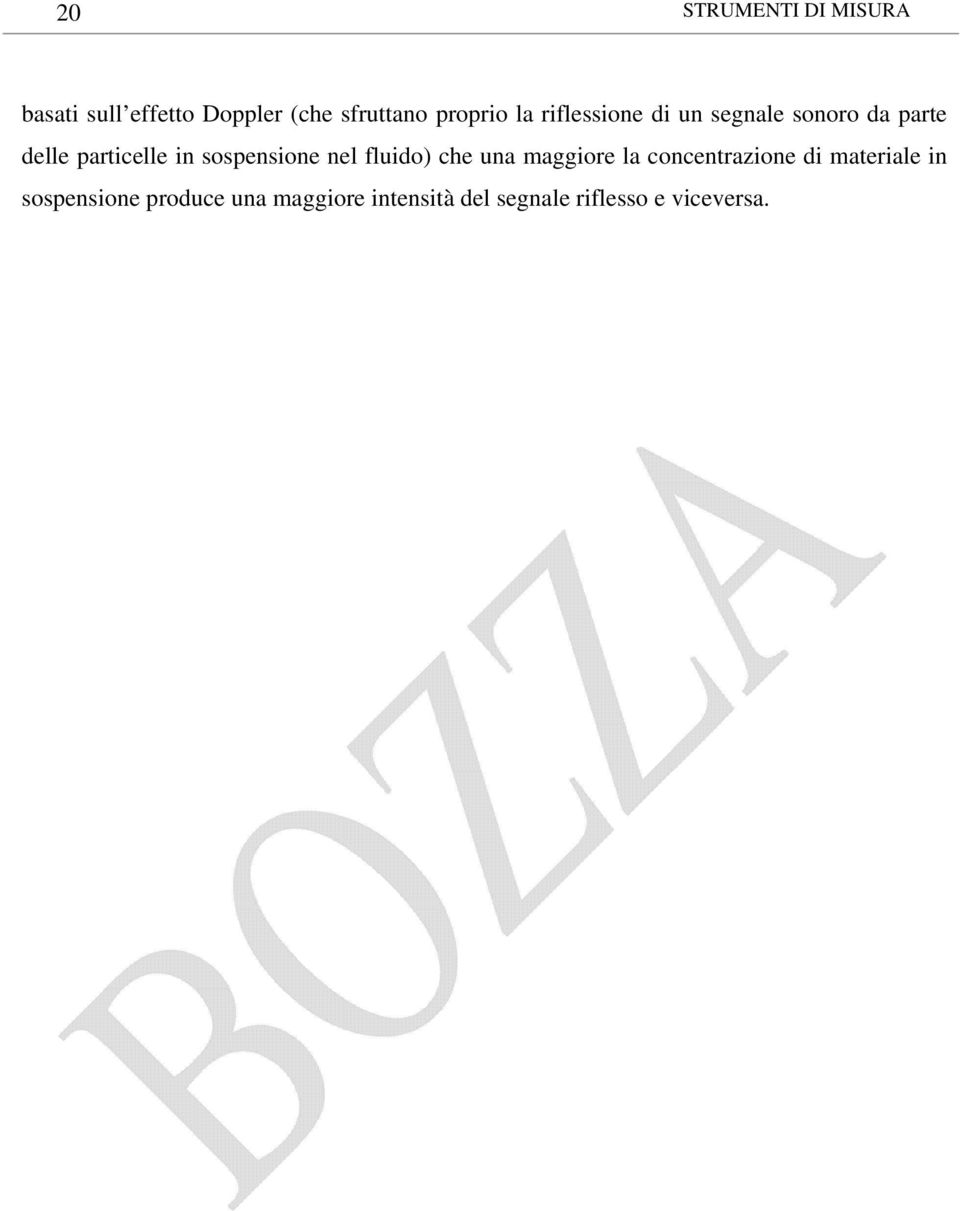 sospensione nel luido) he una maggiore la onentrazione di materiale