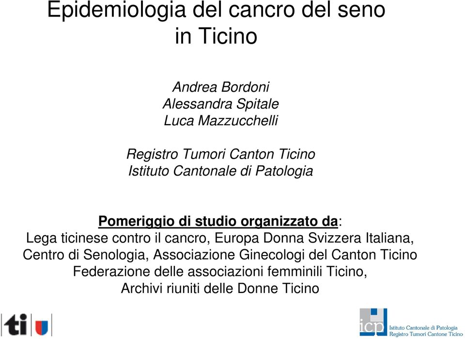 Lega ticinese contro il cancro, Europa Donna Svizzera Italiana, Centro di Senologia, Associazione